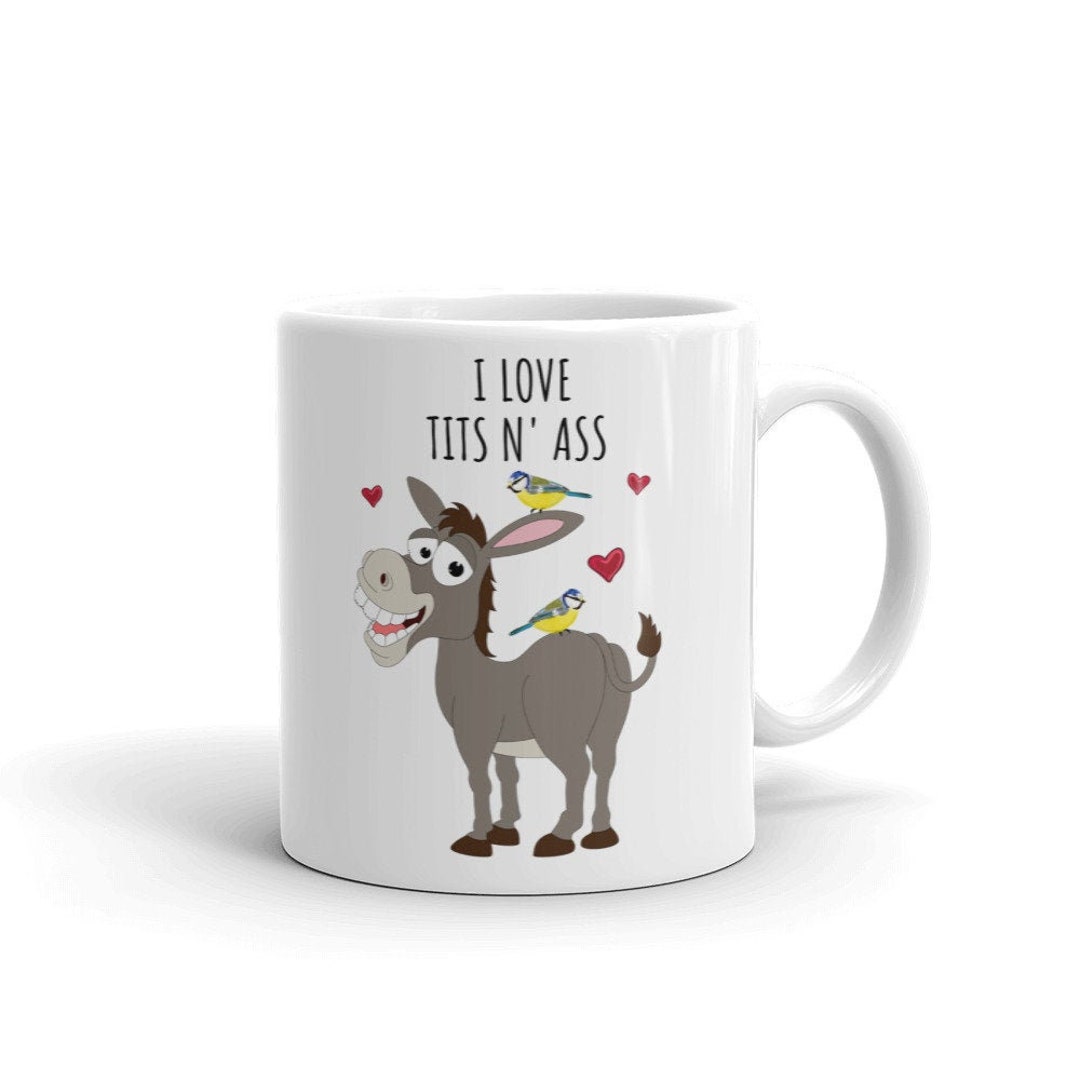 I Love Tits N' Ass Funny Mug, Adult Coffee Mug, Cute Boyfriend