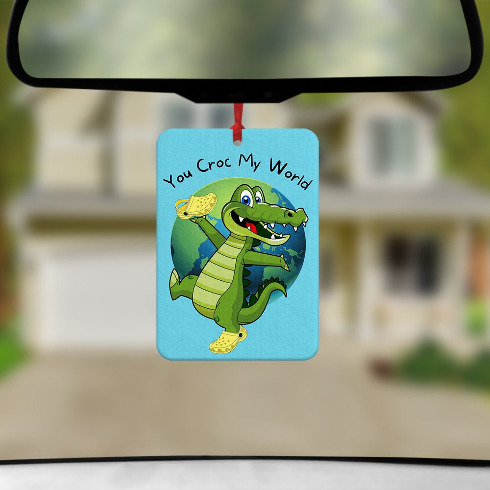 You Croc My World Car Air Freshener Funny Car Air Freshener Etsy