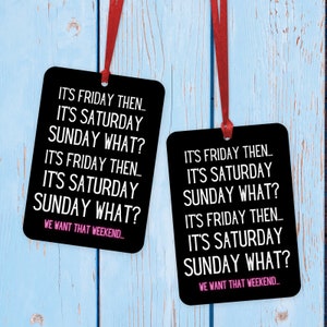 It&#39;s Friday Then Car Air Freshener, Funny Car Air Freshener, Fathers Day Gifts, Novelty Air Freshener,  Funny Gift, Gift for Boyfriend