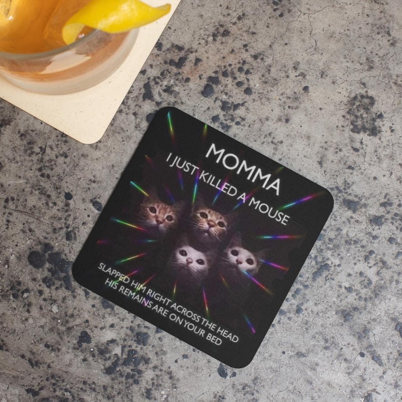 Funny Cat Coaster – Momma I Just Killed a Mouse – Cat Lovers Gift, Cat Secret Santa, Stocking Filler image 2