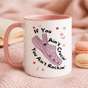 Funny Mug, Secret Santa Gifts For Her, Funny Gifts, Motivational Mug, Christmas Gift, If You Ain&#39;t Crocin Coffee Mug, Best Friend Gift
