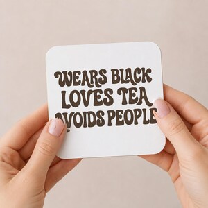 Wears Black Loves Tea Avoids People Coaster – Funny Tea Lover Gift – Goth Gift – Introvert Drinks Coaster for Friend