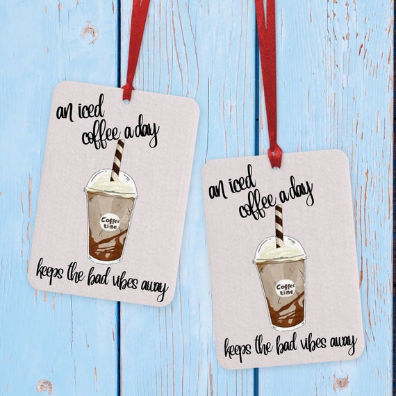 Funny Gift, Iced Coffee Quote Air Freshener, Funny Car Air Freshener,  Stocking Filler, Novelty Air Freshener, Gift for Coffee Lover -  Sweden