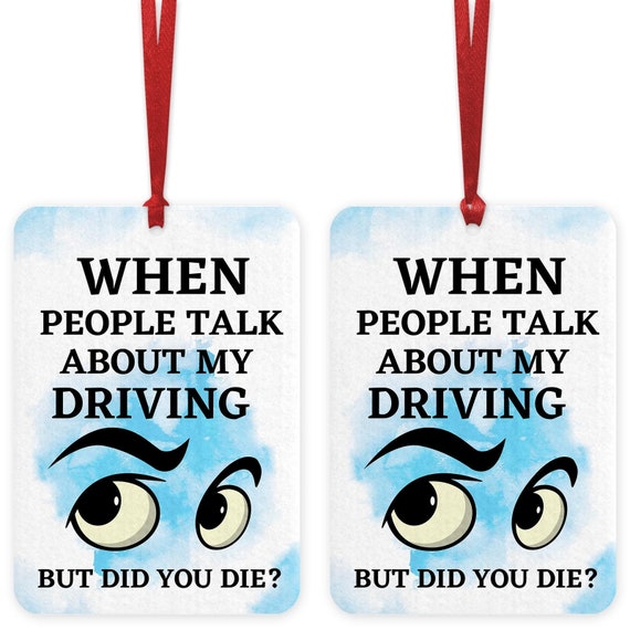 When People Talk About My Driving Car Air Freshener, Funny Car Air