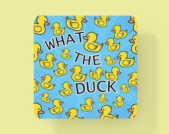 Funny  Coaster, Funny Gift, Funny What The Duck  Coaster, Home Office Desk Decor , Novelty Coaster, Joke Present, Gifts Under 5