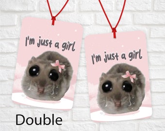 Funny Gift, I'm Just A Girl Sad Hamster Air Freshener, Funny Freshener, Joke Present,Stocking Filler,Christmas Gift, Car Decor, Gift Under 5