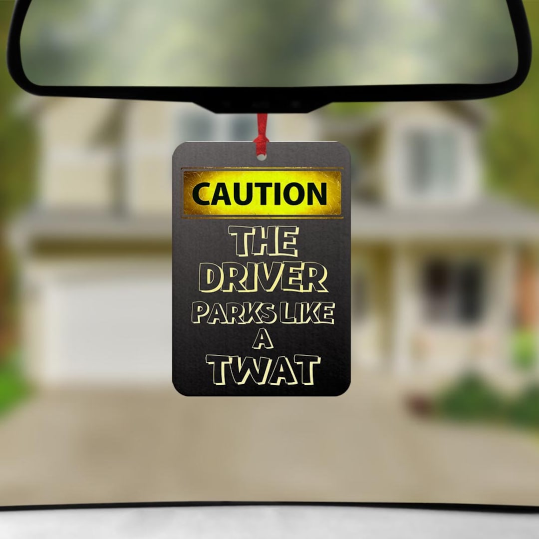 Park Like A Twat Car Air Freshener Funny Car Air Freshener Etsy