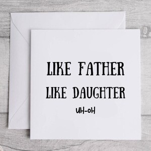 Like father Like Daughter Card, Birthday Joke Card, Funny  Card, Novelty Joke  Card, Humorous Card