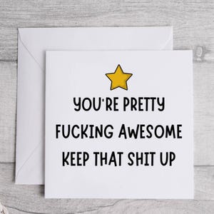 You're Pretty Fucking Awesome Keep That Shit Up Card, Novelty Thank You Card, 300gsm, Thank You Card, image 1
