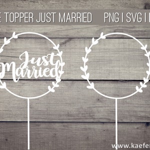 Cake Topper SVG DXF PNG Just Married Kranz Plotterdateien Plotten Plotter Caketopper Vektor Cricut Brother Canvas Silhouette Download