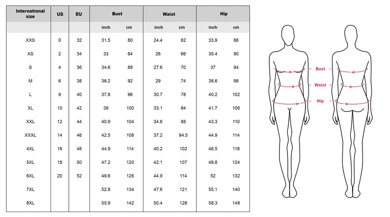 May include: A size chart with measurements in inches and centimeters for bust, waist, and hip. Includes US, EU, and international sizes from XXS to 8XL. Two line drawings illustrate where to measure the body.