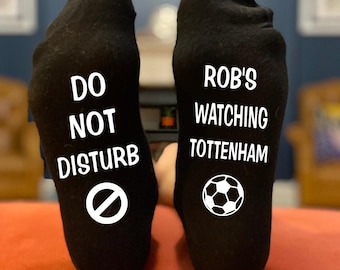 Tottenham Funny Birthday, Noël, Fête des Pères Personnalisé Cadeau de Chaussettes pour footballeur Supporter Fan - Ne dérangez pas en regardant Tottenham