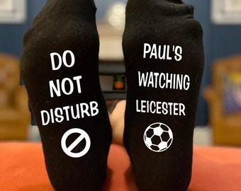 Leicester personnalisé Drôle d’anniversaire, Noël, fête des pères Cadeau de chaussettes pour les fans de supporters de football - Ne dérangez pas en regardant Leicester