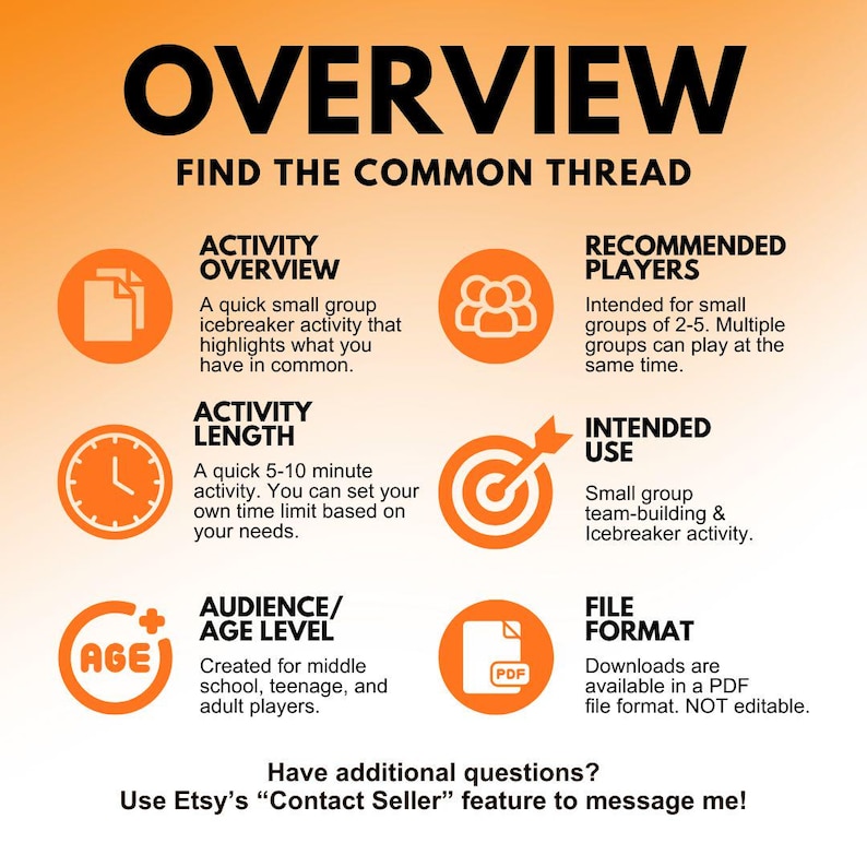 Activity Overview: This is a quick 5-10 minute icebreaker activity for small groups of 2-5 . It is intended for middle school, teenage, and adult players. The file is available in a printable PDF file format.