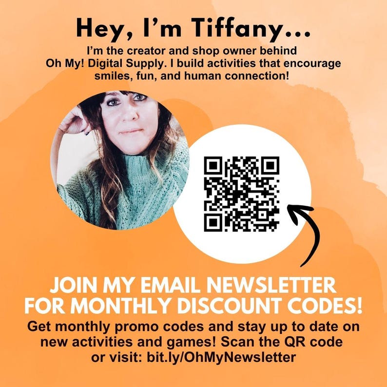 Introduction and photo of shop owner and game creator, Tiffany. Join my email newsletter list for monthly discount codes! QR code to scan for join the list or a URL to visit: bit.ly/OhMyNewsletter