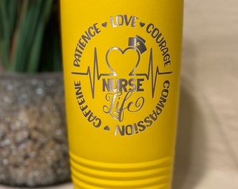 Nurse Life Laser Engraved Tumbler, Custom Travel Tumbler, Coffee Mug, Insulated Coffee Cup, Stainless Steel Tumbler