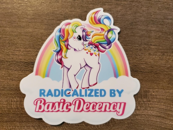 Vintage My Little Pony Rainbow Vinyl Stickers: "Radicalized by Basic Decency" | Dishwasher Safe | Weatherproof | Feminism