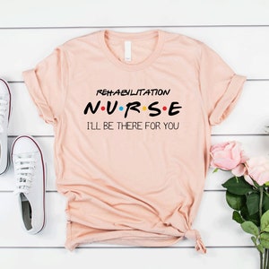 Camiseta de Enfermera de Rehabilitación: Un Regalo Divertido para la Escuela de Enfermería