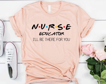 Camiseta de Enfermera Educadora: "Estaré ahí para ti" - Camiseta de la Escuela de Enfermería