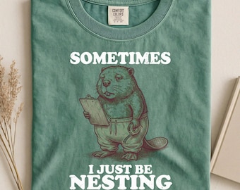 Nesting Beaver Animal Shirt, Comfort Colors Tee, Aggressive Nesting Shirt, Expecting Mother Gift, Mom To Be Gift, Sarcastic Mama Shirt