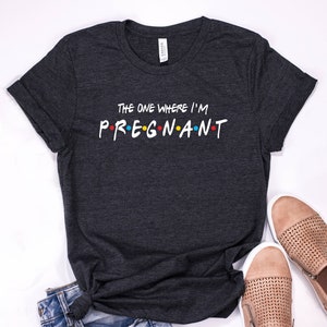 The One Where I&#39;m Pregnant Tshirt, Schwangerschaft Ankündigung Shirt, Ehemann Geschenk für Schwangere, Weihnachtsschwangerschaft, Freunde Themen t-shirts