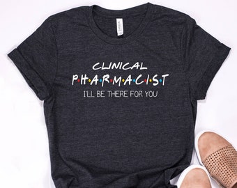 Clinical Pharmacist T-Shirt: Funny Pharmacy Student Gift