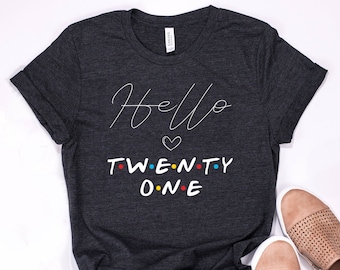 Hello Twenty One Shirt, 21st birthday gift for her, personalized 21st birthday gift, mom gifts for daughter twenty first years old gifts