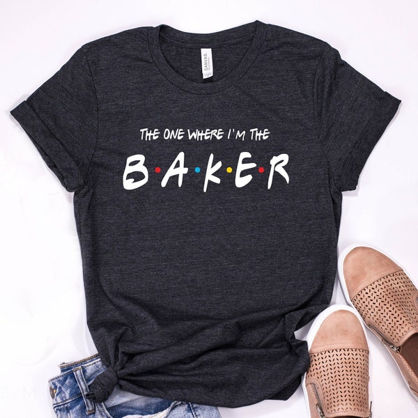 The One Where I'm The Baker Shirt, cadeaus voor bakkers, grappige bakker verjaardag cadeau ideeën, vrienden tv show shirt, geschenken voor papa bakker