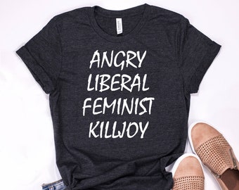 Maglietta "Arrabbiata Liberale Femminista Killjoy": maglietta per l'emancipazione femminile
