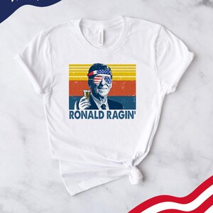 Ronald Ragin&#39; 4th of July Shirt: Funny President Unisex Tee