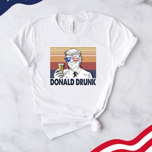 Funny Donald Drunk 4th of July Shirt - Unisex Independence Day Tee
