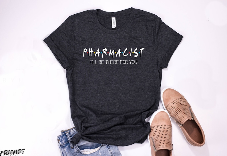 Pharmacist I'll Be There for You Shirt Funny Pharmacist - Etsy