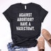Against Abortion Have a Vasectomy Shirt, abortion rights shirt, support Roe V Wade protest, feminist t-shirts, keep abortion safe and legal 