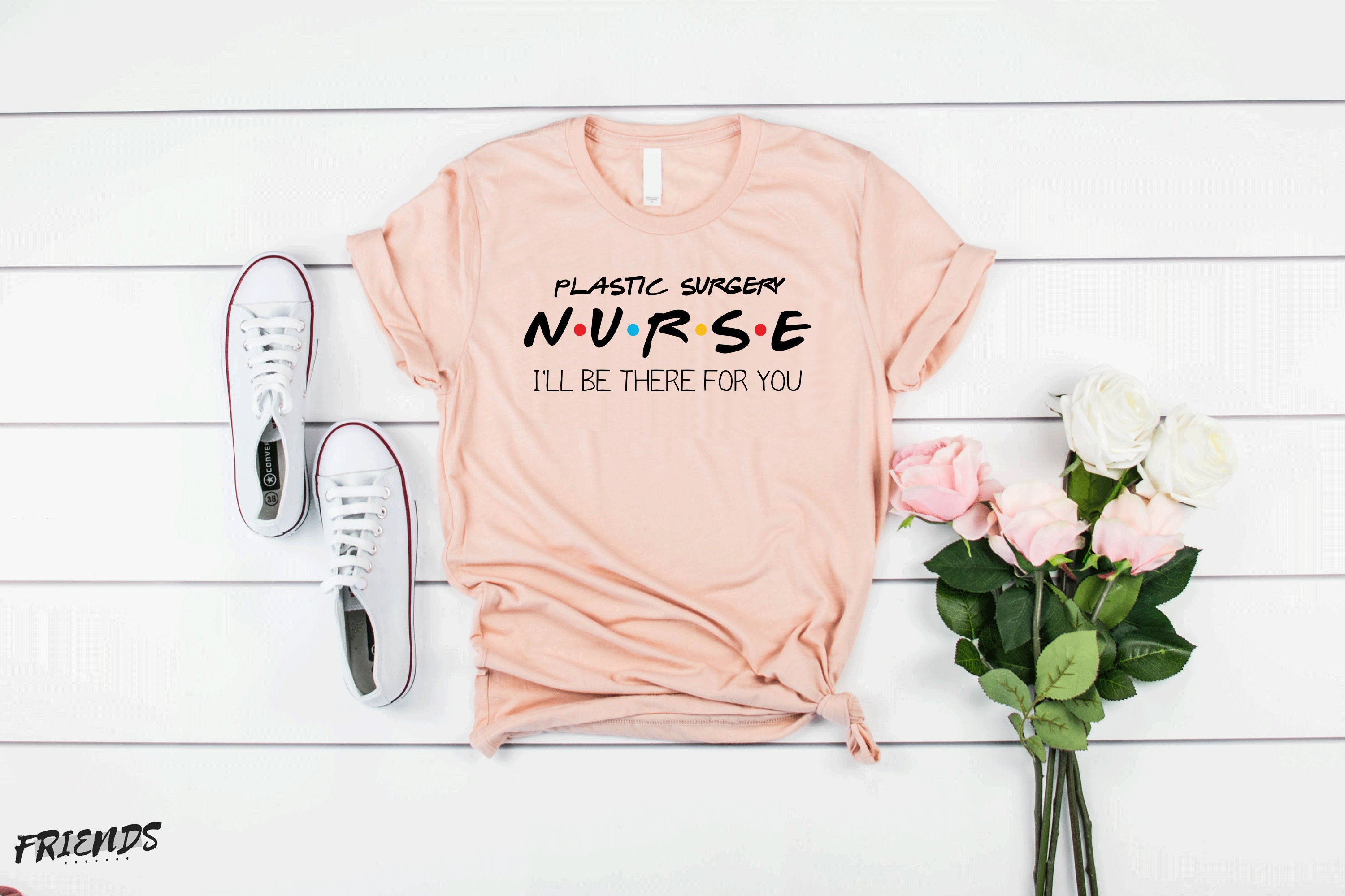 Plastic Surgery Nurse Ill Be There for You T-shirt Funny