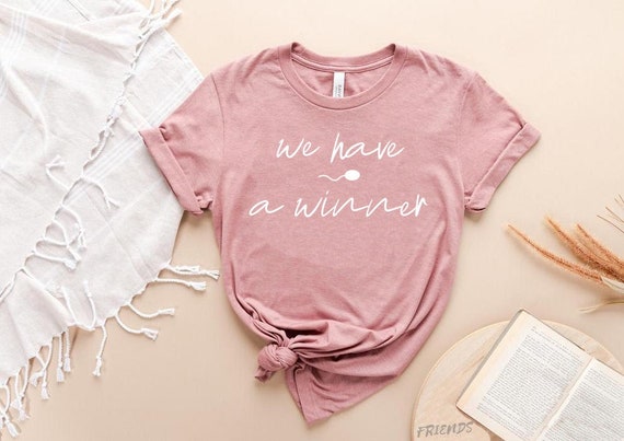 We Have a Winner Shirt: Funny Pregnancy Announcement Tee