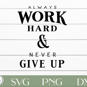 Toujours travailler dur fichier coupé, Pour Cricut ou Silhouette, Motivationnel disant svg, svg de rentrée scolaire, svg éducatif, conception de l’état d’esprit de croissance