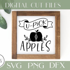 U-Pick Apples svg, cricut or silhouette, fall apple cutfile, farmhouse sign svg, fall sign svg, png, dxf