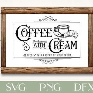 Farmhouse Coffee Svg, Cricut or Silhouette, Vintage coffee svg, Coffee with cream svg, Farmhouse sign svg, Coffee cutfile, kitchen sign svg