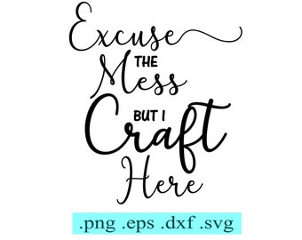 Craft Here SVG file for Cricut/Silhouette, svg files, Cricut, Silhoutte, cut files, crafting, excuse the mess