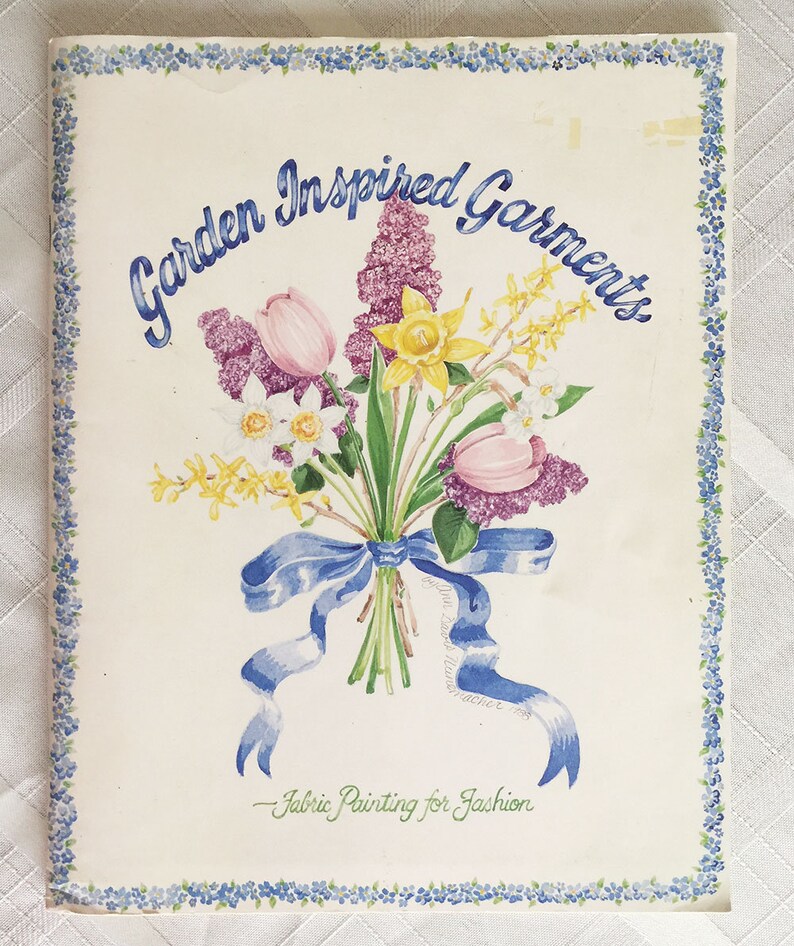 Gorgeous Garden Inspired Garments Fabric Painting Ideas for Fashion Pattern Booklet by Ann Davis Nunemacher Rare Find Vintage 1988