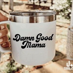 Damn Good Mama Permanent Decal // Vinyl Decals for Cups, Cars, Laptops and Journals