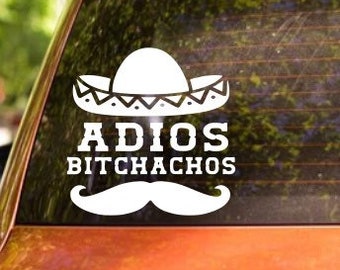 Adios Bitchachos Vinyl Decal: Car Truck Sticker