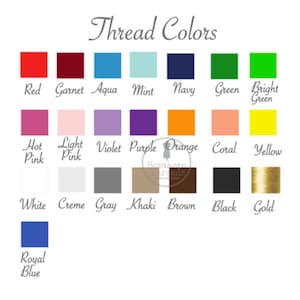 May include: A color chart titled "Thread Colors" displays a variety of thread colors. The chart includes red, garnet, aqua, mint, navy, green, bright green, hot pink, light pink, violet, purple, orange, coral, yellow, white, creme, gray, khaki, brown, black, gold, and royal blue.
