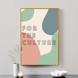 For the Culture - Wall Art, Wall Décor, Black Art, Melanin Magic, Black Excellence, Black Girl Magic, Motivation, African American Art