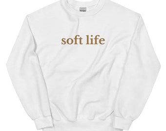 Soft Life Unisex Sweatshirt