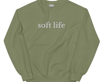 Soft Life Unisex Sweatshirt