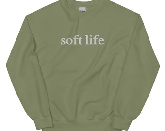 Soft Life Unisex Sweatshirt