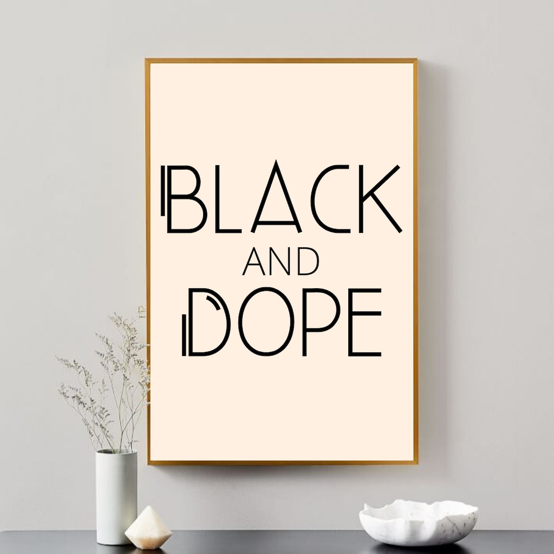 Black and Dope Wall Art, Wall D??cor, Black Art, Melanin Magic, Black
