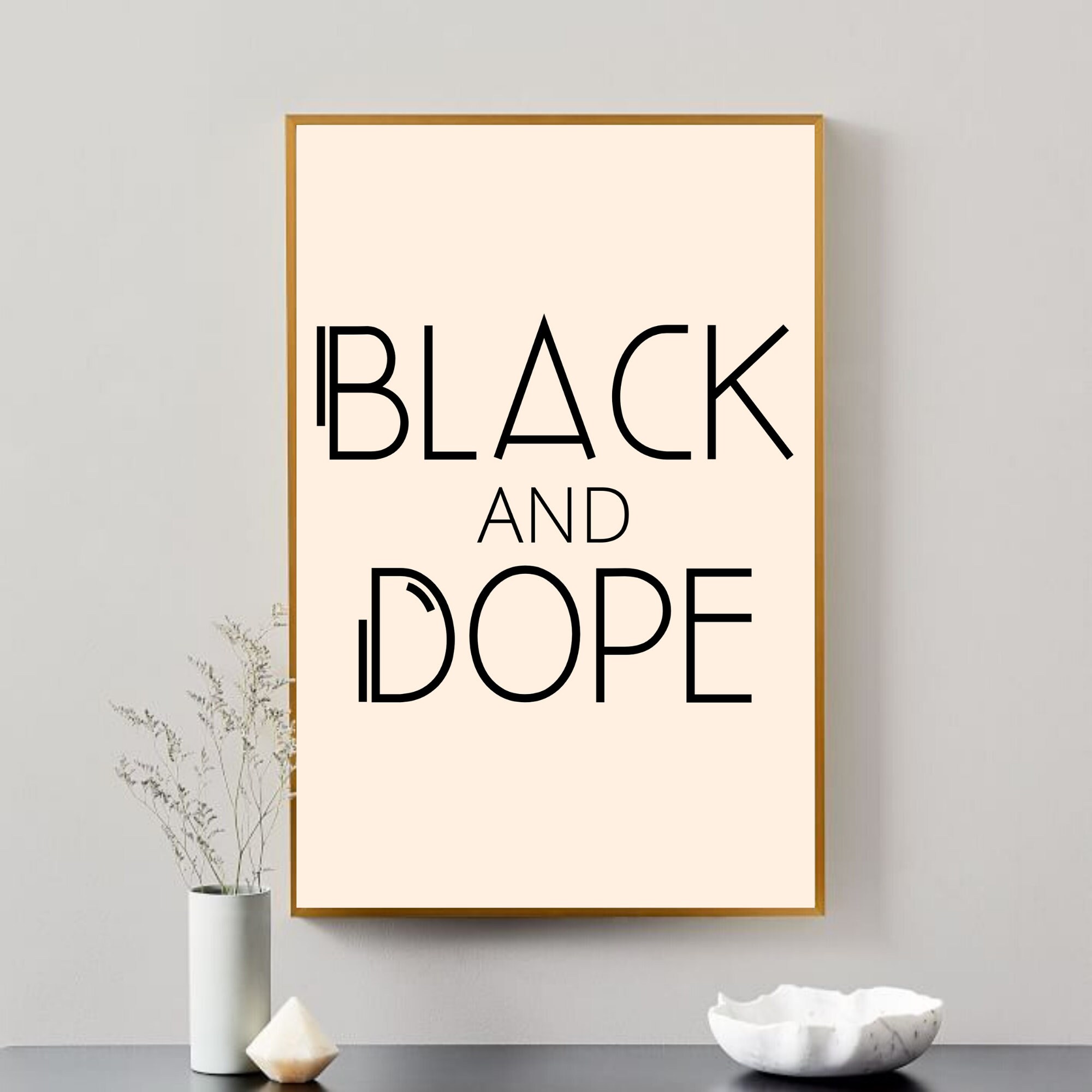 Black and Dope Wall Art Wall Decor Black Art Melanin Magic Black Excellence Black Girl Magic Motivation African American Art Etsy