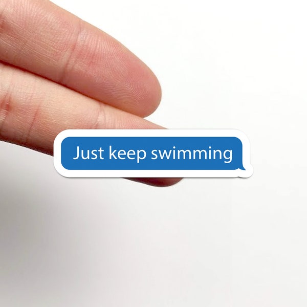 Just keep swimming -  waterproof paper sticker, aquarium sticker, decoration, fishkeeper, diary fancy sticker